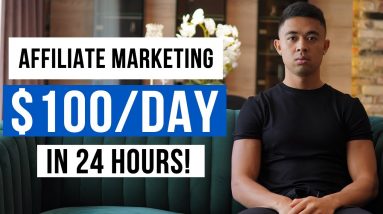 How To Earn Your First $100 With Affiliate Marketing in 24 Hours (New Method)