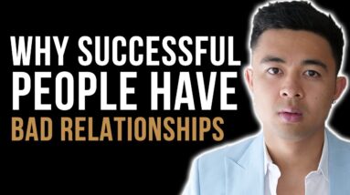 Why Successful People Have Bad Relationships! Wake Up People...