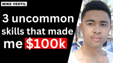 3 Uncommon Skills That Made Me $100,000 FAST (In 2024)