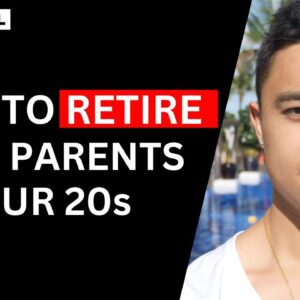 How to retire your parents in your 20s