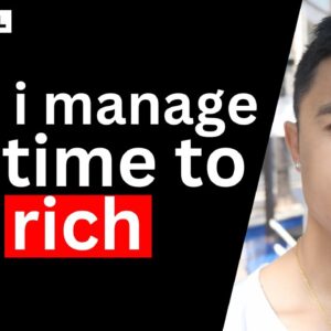 MILLIONAIRE EXPLAINS: How I Manage My Time To Get Rich