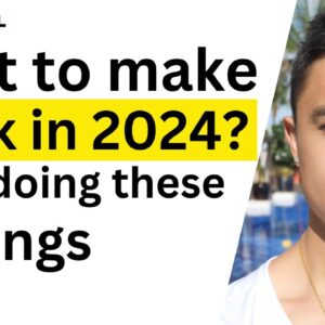 Want To Make $100k in 2024? STOP Doing These 4 Things...